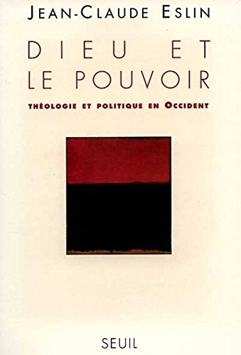 Dieu et le pouvoir : théologie et politique en Occident