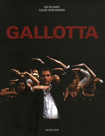 Gallotta : souvenirs obliques d'un chorégraphe