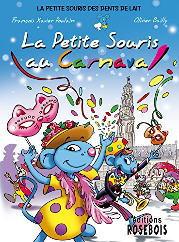 La petite souris des dents de lait. Vol. 4. La petite souris au carnaval