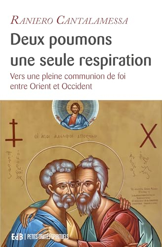 Deux poumons, une seule respiration : vers une pleine communion de foi entre Orient et Occident
