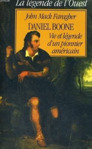 Daniel Boone, vie et légende d'un pionnier américain