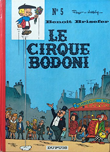 Benoît Brisefer. Vol. 5. Le cirque Bodoni