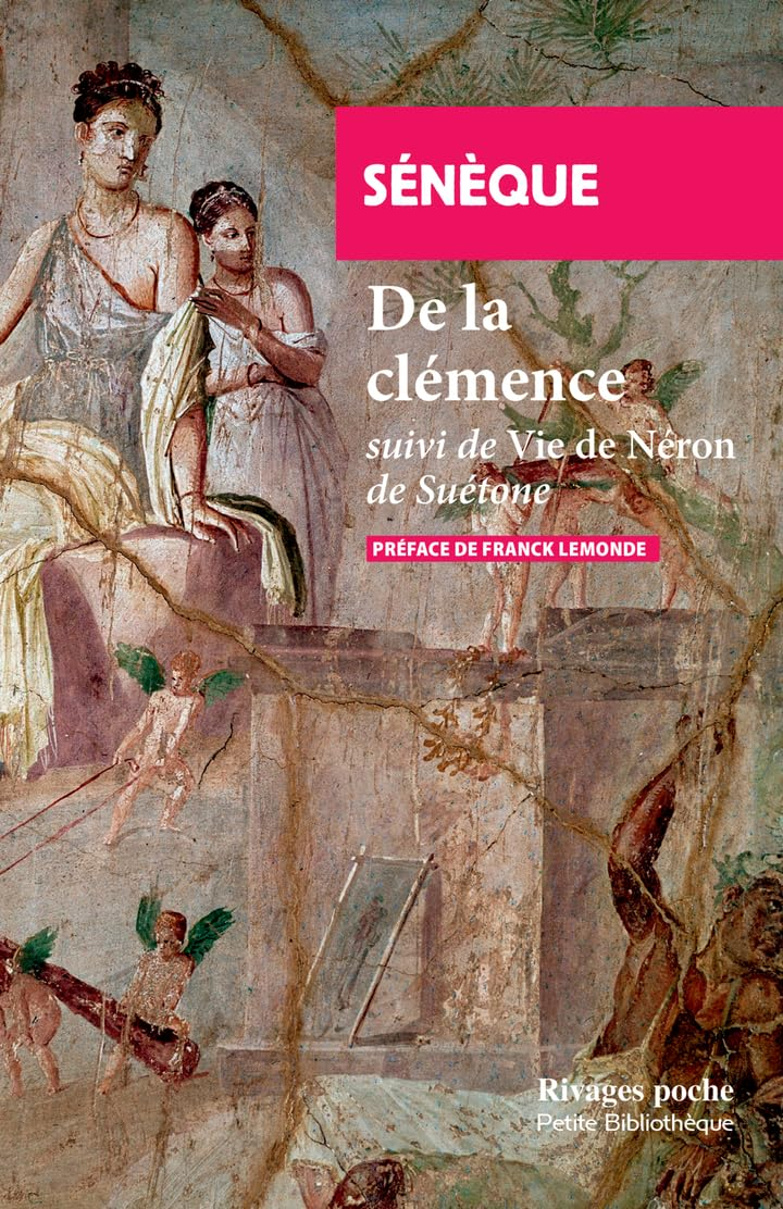 De la clémence. Vie de Néron