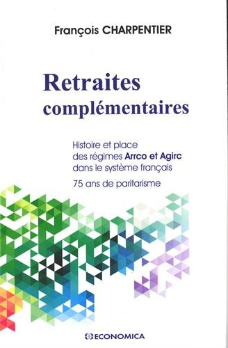 Retraites complémentaires : histoire et place des régimes Arrco et Agirc dans le système français : 