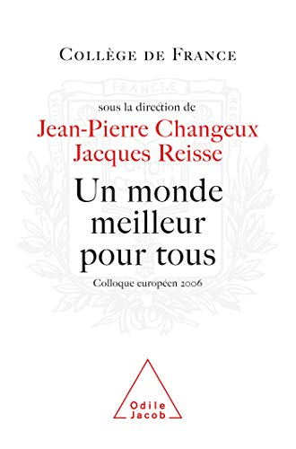 Un monde meilleur pour tous, projet réaliste ou rêve insensé ? : colloque européen 2006