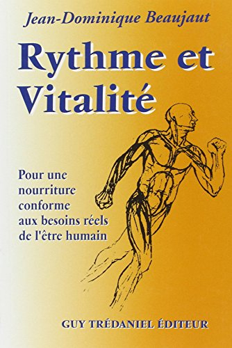 Rythme et vitalité : pour une nourriture conforme aux besoins réels de l'être humain
