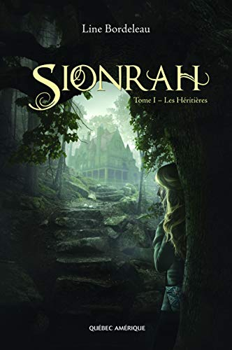 Sionrah. Vol. 1. Les héritières