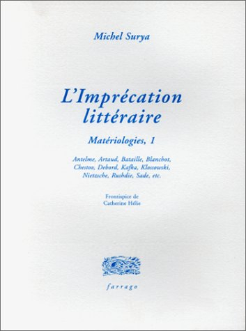 Matériologies. Vol. 1. L'imprécation littéraire