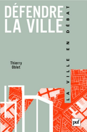 Défendre la ville : la police, l'urbanisme et les habitants