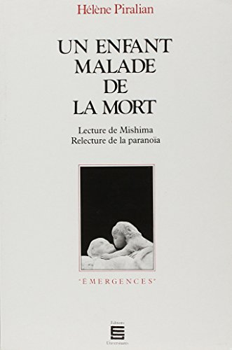 Un Enfant malade de la mort : lecture de Mishima, relecture de la paranoïa