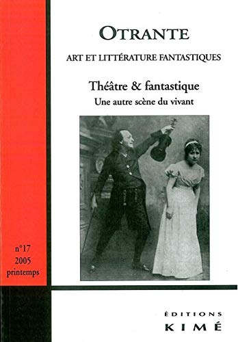 Otrante, n° 17. Théâtre et fantastique : une autre scène du vivant