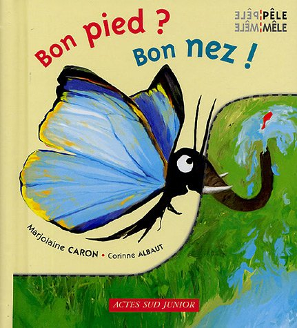 Bon pied ? Bon nez !