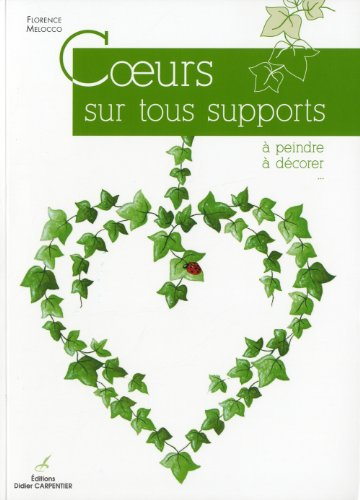 Coeurs sur tous supports : à peindre, à décorer...