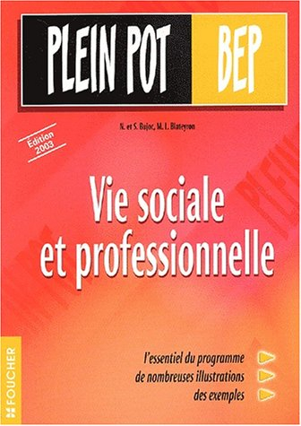 plein pot bep : vie sociale et professionnelle, bep