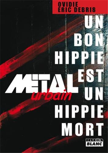 Un bon hippie est un hippie mort : Métal urbain