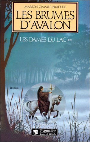 Les dames du lac. Vol. 2. Les brumes d'Avalon