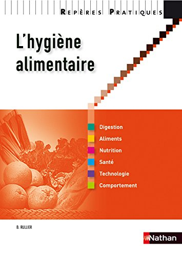 L'hygiène alimentaire : digestion, aliments, nutrition, santé, technologie, comportement
