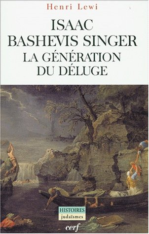Isaac Bashevis Singer : la génération du déluge