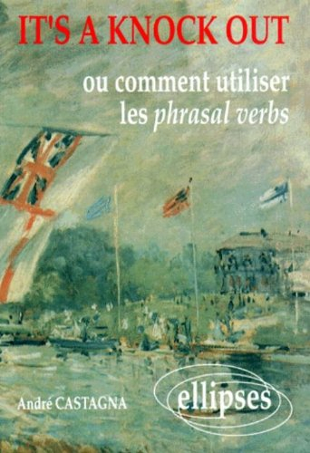 It's a knock out ou Comment utiliser les phrasal verbs