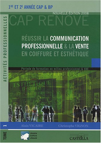 Réussir la communication professionnelle et la vente en coiffure et esthétique 1, 1re et 2e année CA