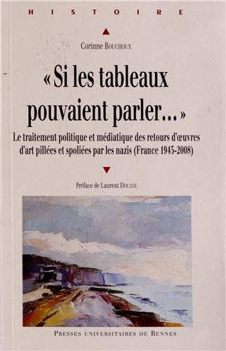 Si les tableaux pouvaient parler... : le traitement politique et médiatique des retours d'oeuvres d'