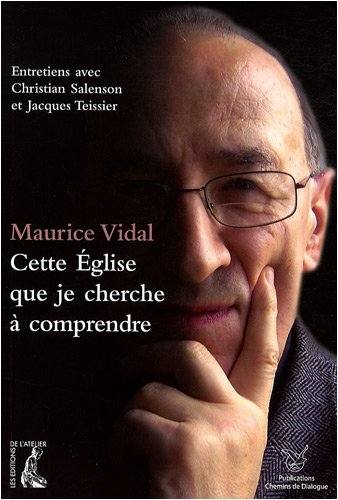 Cette Eglise que je cherche à comprendre : entretiens avec Christian Salenson et Jacques Teissier