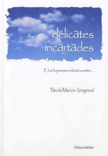 délicates incartades : et si la poésie m'était contée...