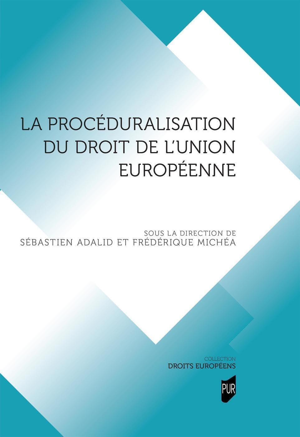 La procéduralisation du droit de l'Union européenne