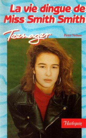 la vie dingue de miss smith smith : collection : harlequin collection teenager n, 86