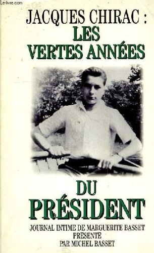 Jacques Chirac, les vertes années du président : journal intime de Marguerite Basset