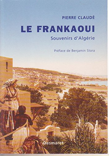 Le Frankaoui : souvenirs d'Algérie