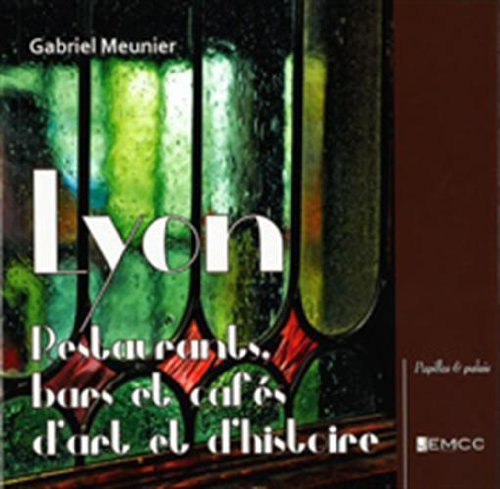 Lyon: Restaurants, bars et cafés d'art et d'histoire