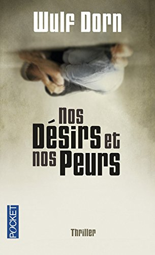 Nos désirs et nos peurs