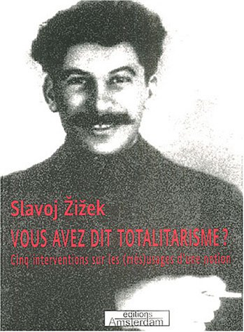 Vous avez dit totalitarisme ? : cinq interventions sur les (més)usages d'une notion