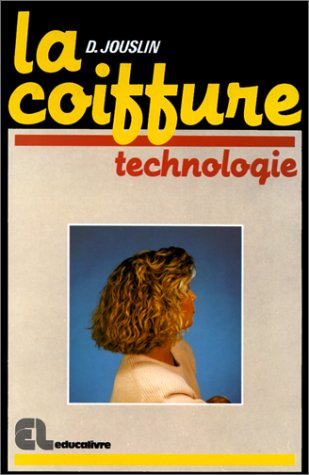 La Coiffure. Vol. 2. Technologie
