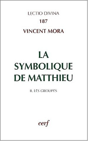 La symbolique de Matthieu. Vol. 2. Les groupes