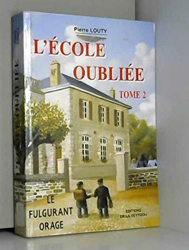 L'école oubliée. Vol. 2. Le fulgurant orage