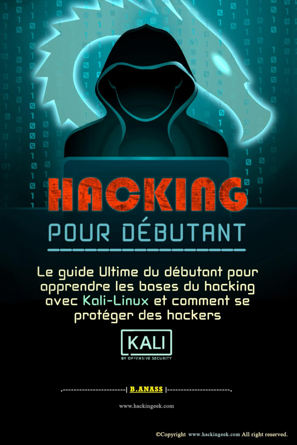 HACKING POUR DÉBUTANT: le guide ultime du débutant pour apprendre les bases du hacking avec Kali Lin