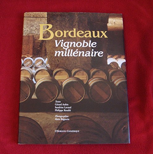 Bordeaux, vignoble millénaire