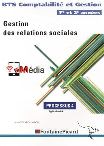 Gestion des relations sociales : BTS comptabilité et gestion, 1re et 2e années : processus 4, applic