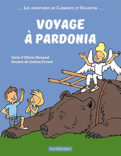 Les aventures de Clémence et Valentin. Voyage à Pardonia