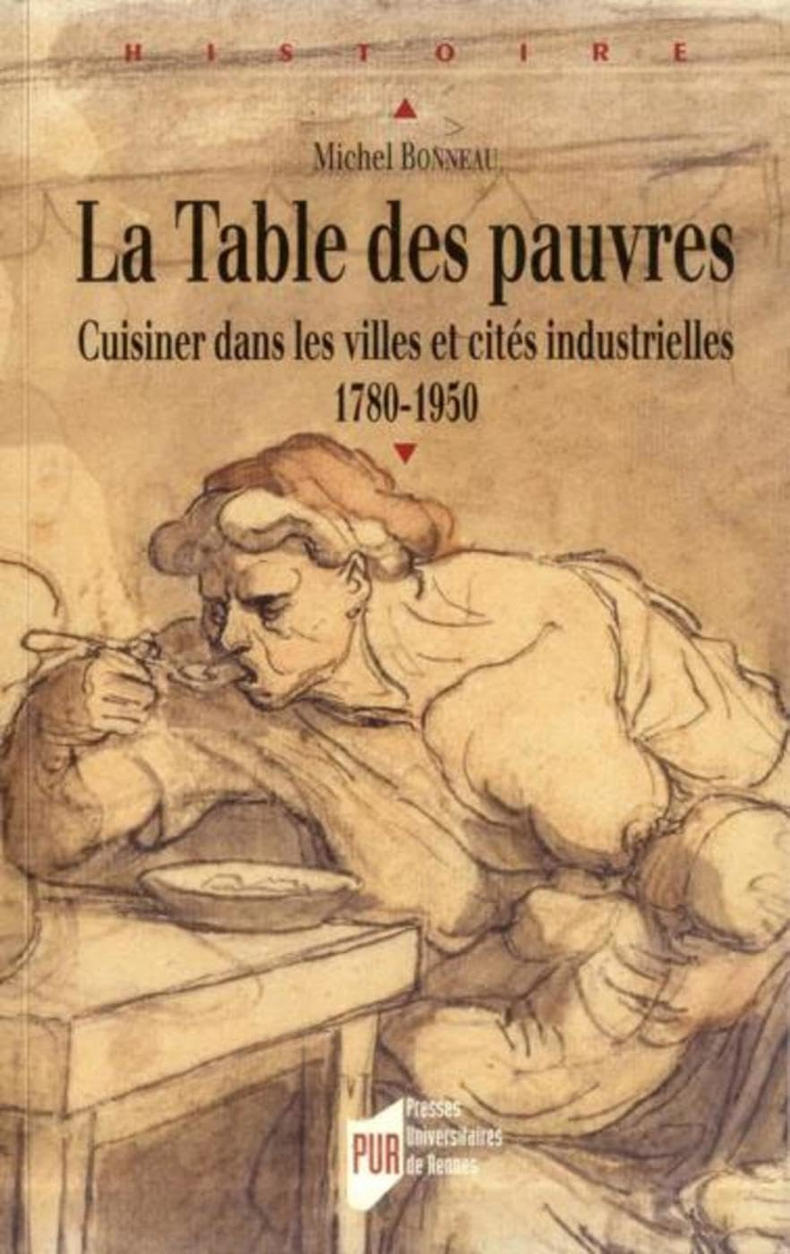 La table des pauvres : cuisiner dans les villes et cités industrielles : 1780-1950