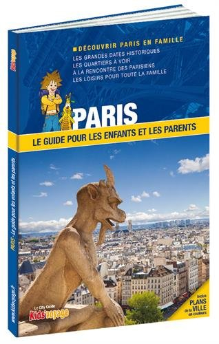 Paris : le guide pour les enfants et les parents
