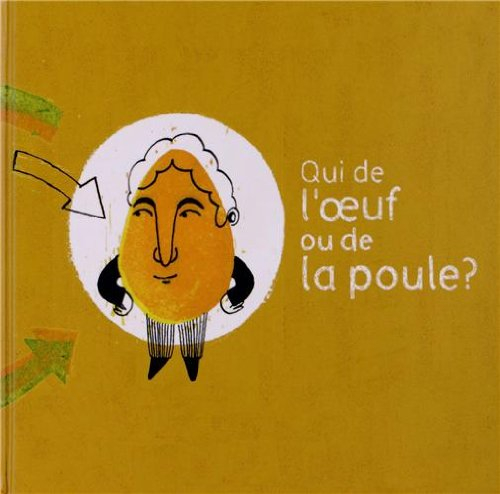 Qui de l'oeuf ou de la poule ?