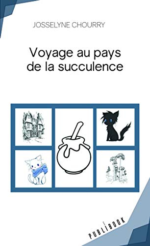 Voyage au pays de la succulence