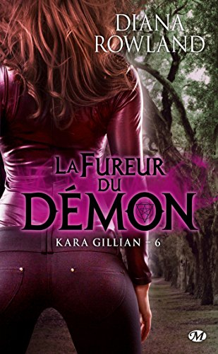 Kara Gillian. Vol. 6. La fureur du démon