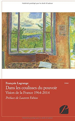 dans les coulisses du pouvoir: vision de la france 1964-2014
