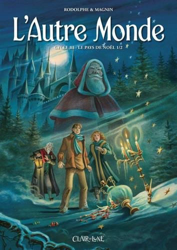 L'autre monde : cycle 3. Vol. 1. Le pays de Noël