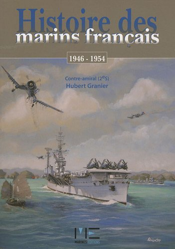 Histoire des marins français. A Madagascar (1947-1948) et en Indochine (1946-1954)