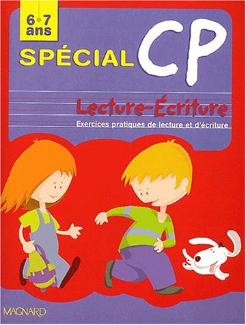 spécial cp : lecture, écriture : exercices pratiques de lecture et d'écriture